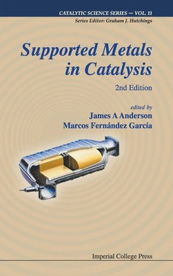 Anderson James A | SUPPORTED METALS IN CATALYSIS (2ND ED) | Buch | Englisch