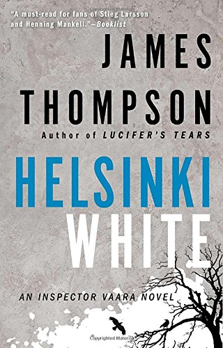 Helsinki White: 3 (Inspector Vaara Novel) - Thompson, James