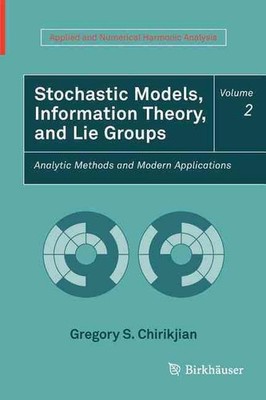 Stochastic Models, Information Theory, and Lie Groups, Volume 2: Analytic Method