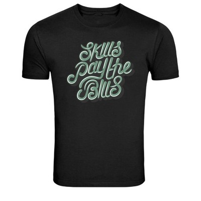 Skills Pay The Bills Script Typography Graphic T-Shirt