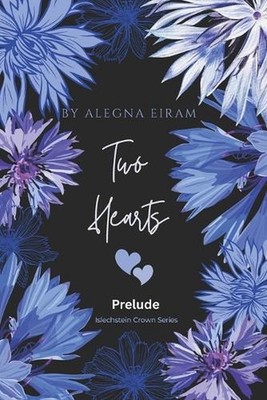 Two Hearts, Prelude Islechstein Crown Series by Alegna Eiram Paperback Book