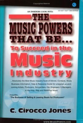 THE MUSIC POWERS THAT BE... TO SUCCEED IN THE MUSIC By C. Cirocco Jones *VG+*