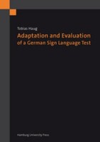 Adaptation And Evaluation Of A German Sign Language Test Tobias Haug