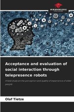 Acceptance and evaluation of social interaction through telepresence robots by O