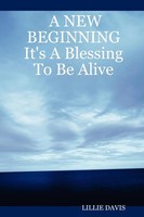 A New Beginning It's A Blessing To Be Alive Lillie Davis Taschenbuch Englisch
