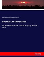 Johann Wilhelm Von Archenholz | Litteratur Und VöLkerkunde | Taschenbuch (2017)