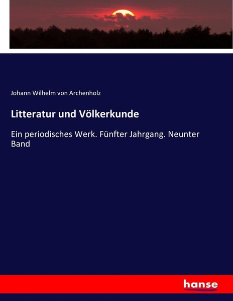 Johann Wilhelm Von Archenholz | Litteratur Und VöLkerkunde | Taschenbuch (2017)-image