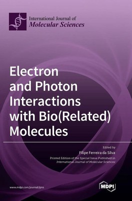 Electron and Photon Interactions with Bio(Related) Molecules | Buch | Englisch