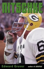 Nitschke: The Ray Nitschke Story, Gruver, Edward