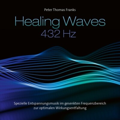 PETER THOMAS FRANKS - HEALING WAVES 432 HZ   CD NEU