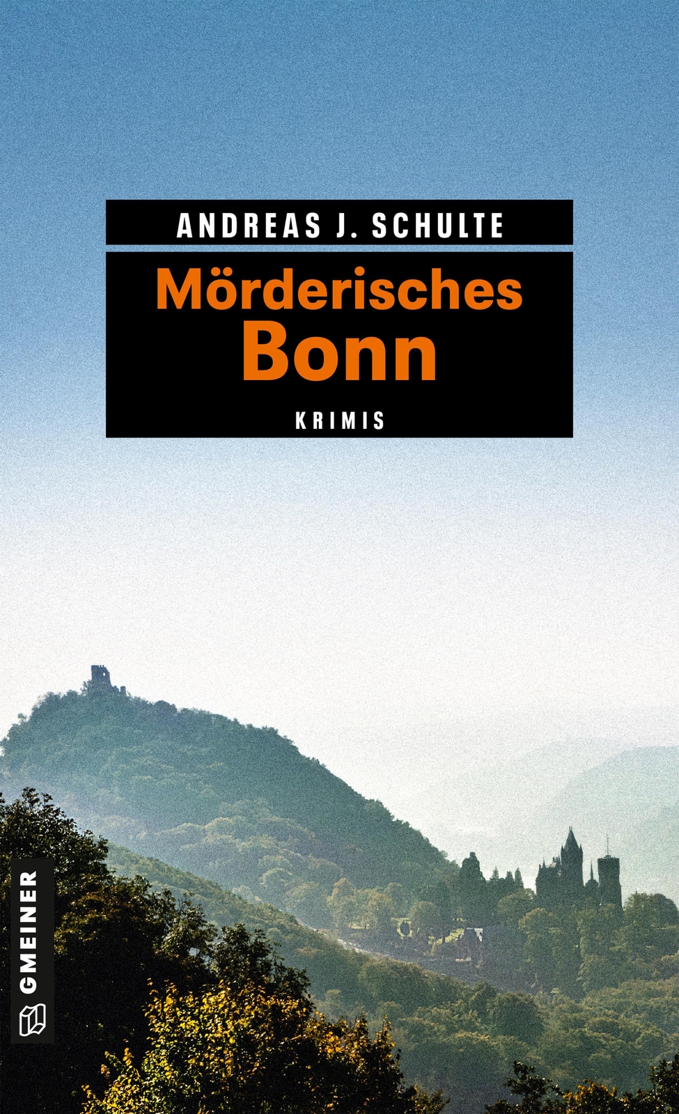 Thumbnail - Mörderisches Bonn 11 Krimis Und 125 Freizeittipps Andreas J. Schulte
