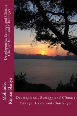 Development, Ecology and Climate Change : Issues and Challenges, Paperback by...