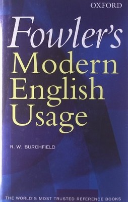 Fowler's Modern English Usage (Re-Revised 3rd Ed by Burchfield, R. W. 0198610211