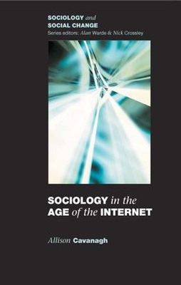 Sociology IN dem Alter Von The Internet Allison Cavanagh
