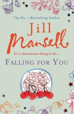 Falling for You - Paperback By Jill Mansell - GOOD