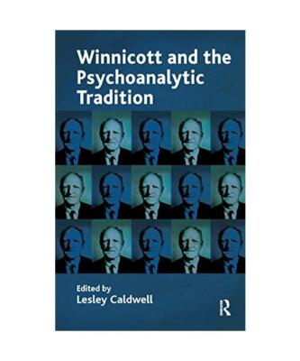 Winnicott and the Psychoanalytic Tradition: Interpretation and Other Psychoanaly