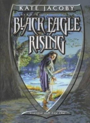 Black Eagle Rising: The Third Book of  Elita,Kate Jacoby