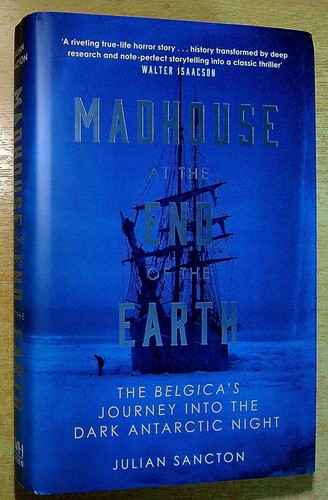 Sancton, Julian MADHOUSE AT THE END OF THE EARTH: THE BELGICA'S JOURNEY INTO THE - 第 1/2 張圖片