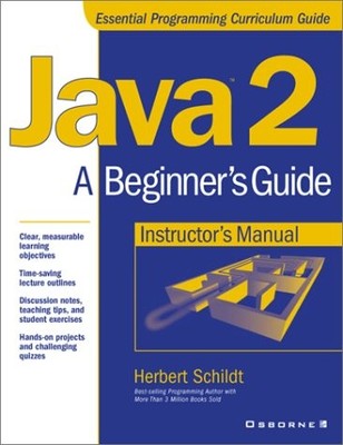 JAVA 2: A BEGINNER'S GUIDE INSTRUCTOR'S MANUAL By Schildt - Hardcover EXCELLENT