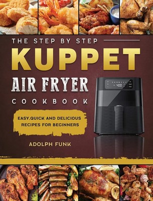 Adolph Funk | The Step By Step KUPPET Air Fryer Cookbook | Buch | Englisch