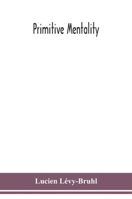 Lvy-Bruhl - Primitive mentality - paperback or softback - 46 - E555z