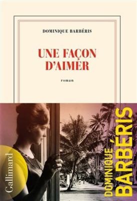 Une façon d'aimer by Dominique Barbéris
