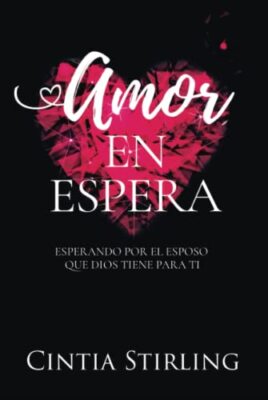 Stirling - Amor en Espera  Esperando por el Esposo que Dios tiene para - X555z
