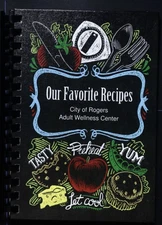 Rogers Adult Wellness Center Cookbook (2016) - Arkansas Community Recipes  
