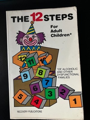 12 Steps for Adult Children  of alcoholic & other dysfunctional families