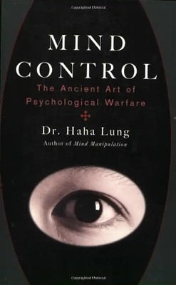 Mind Control: The Ancient Art: The Ancient Art of Psychological Warfare - Lung,
