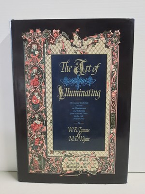 The Art of Illuminating by W R Tymms Fascimilie 1987 Edition Hardcover
