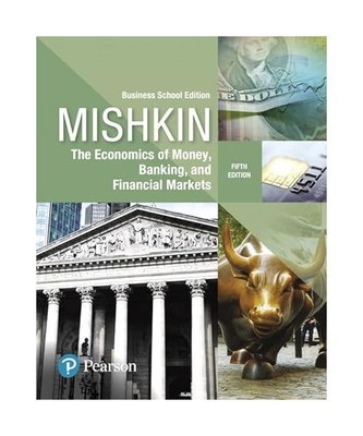 Economics of Money, Banking and Financial Markets, The, Business School Edition,