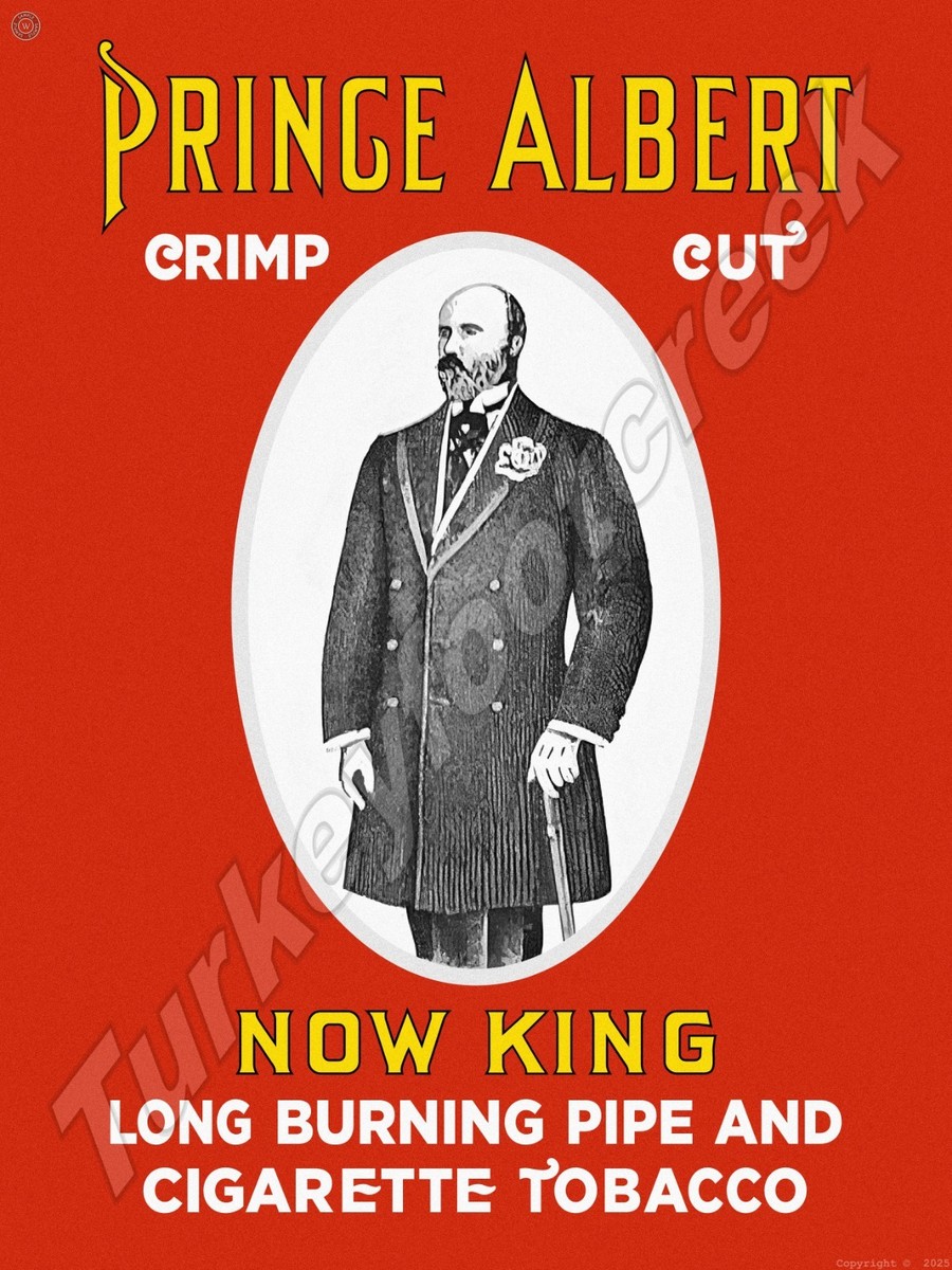Prince Albert Now King Tobacco Metal Sign 3 Sizes to Choose From