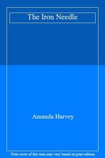 The Iron Needle,Amanda Harvey- 9780688131920