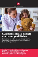 MaríA Teresita Moreno SuáRez (U. A.) | Cuidados Com O Doente Em Coma PediáTrico