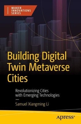 Xiangming Samuel Li Building Digital Twin Metaverse Cities (Paperback)
