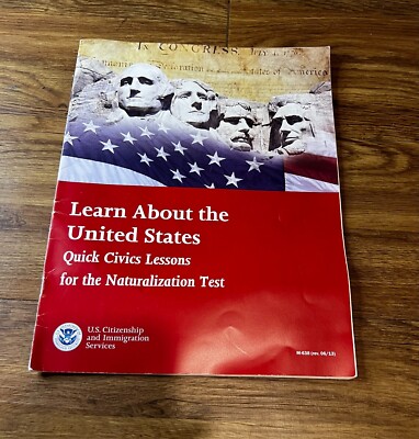Learn about the United States : Quick Civic Lessons for the Naturalization Test