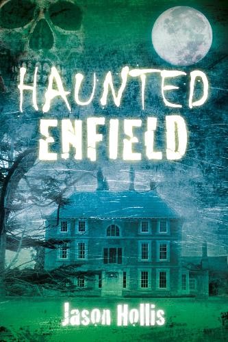 Haunted Enfield by Jason Hollis -