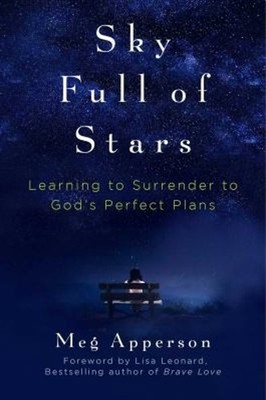 Sky Full of Stars : Learning to Surrender to God's Perfect Plans