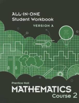 MIDDLE GRADES MATH 2010 ALL-IN-ONE STUDENT WORKBOOK COURSE 2 VERSION A - GOOD