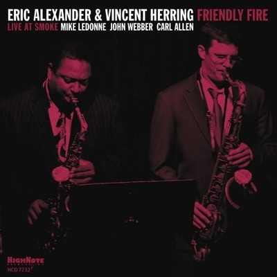 Eric Alexander & Vincent Herring Friendly Fire (CD) Album