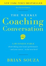 THE WEEKLY COACHING CONVERSATION (NEW EDITION): A BUSINESS By Brian Souza *Mint*