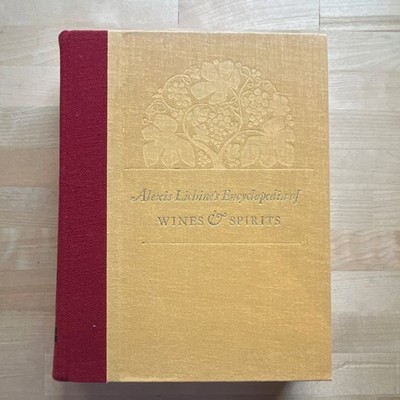 Alexis Lichine's Encyclopedia of Wines & Spirits Hardcover 1967 Alfred A. Knopf