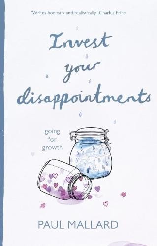 Invest Your Disappointments – Going For Growth Mallard Paperback SPCK – IVP
