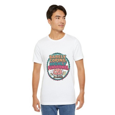 Barely Coping, Highly Functional Tee | mental health humor, wellness sarcasm