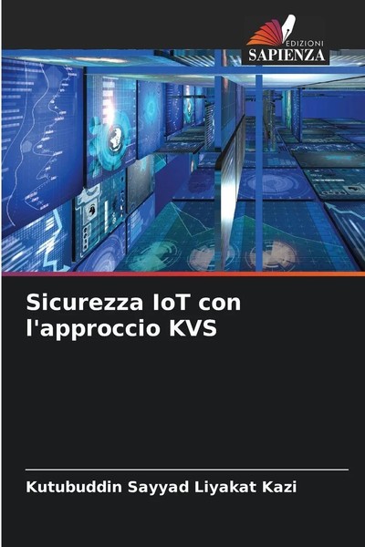 Kutubuddin Sayyad Liyakat Kazi | Sicurezza Iot Con L'approccio KVS | Taschenbuch-image