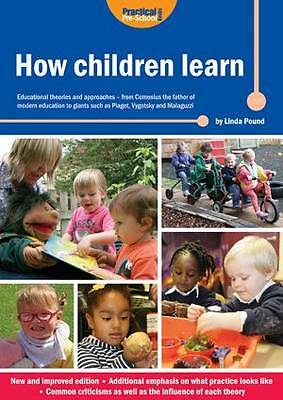 How Children Learn: Educational Theories and Approaches - from Comenius the...