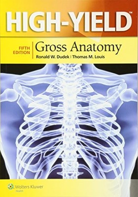High-Yield  Gross Anatomy (High-yie..., Louis PhD, Dr. 