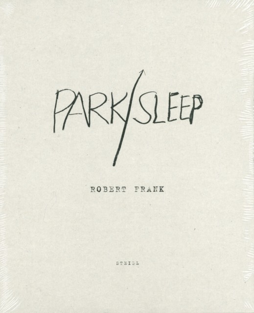 Robert Frank: Park/Sleep by Robert Frank PAPERBACK 9783869305851