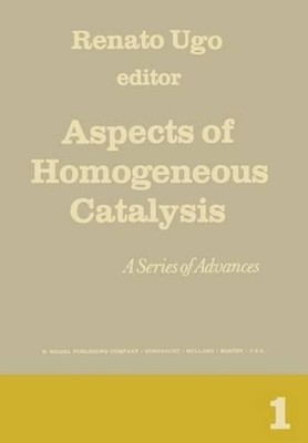 Aspects of Homogeneous Catalysis: A Series of Advances by R. Ugo (English) Paper